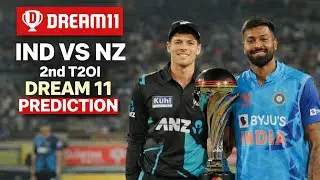 IND vs NZ 2nd T20I 🔥 Dream11 Prediction | Best Fantasy Team Today
