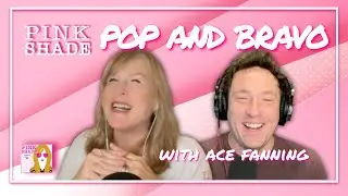 Pink Shade VIDEO :Pop and Bravo with Ace Fanning