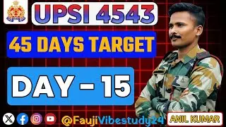45 Days UPSI Target Series Day 15 | New Topics + Speed Practice 💯 Selection Focus Plan
