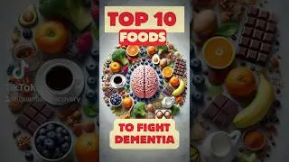 Top 10 Foods to Fight Dementia and Boost Brain Health!  #BrainHealth#DementiaPrevention#Superfoods