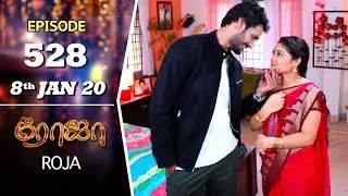 ROJA Serial | Episode 528 | 8th Jan 2020 | Priyanka | SibbuSuryan | SunTV Serial |Saregama TVShows