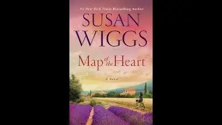 Map of the Heart, by Susan Wiggs (MPL Book Trailer 417)