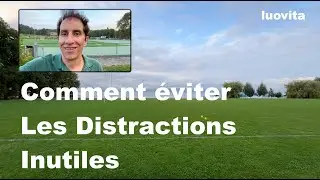Comment &eacute;viter les distractions inutiles, de LUOVITA.COM