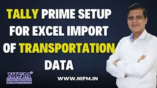 Tally Prime Setup for Excel Import of Transportation Data #acounting l NIFM Institute