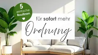 5 einfache Gewohnheiten 🌿 für ein ordentliches Zuhause.