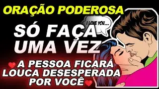 ORAÇÃO PODEROSA (APENAS OUÇA) e DESESPERE o JUÍZO do SEU AMOR, ELE (a) VOLTARÁ DESESPERADO!!!