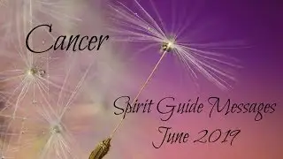 Cancer - Spirit is healing you all the way to your core! - Spirit Guide Messages June 2019