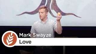 What Is Agape Love? | Fruit of the Spirit: Love | Mark Swayze