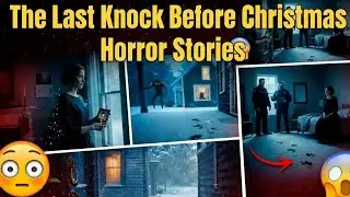 The Last Knock Before Christmas Horror Stories sacry video #creepypastas #storieshorrror #ghost 
