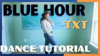 TOMORROW X TOGETHER &lsquo;Blue Hour&rsquo; - DANCE TUTORIAL PART 1 [MIRRORED]