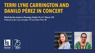 Terri Lyne Carrington and Danilo P&eacute;rez - Berklee Signature Series Virtual Concert