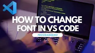 How to Change Font in Visual Studio Code