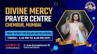 Weekly Friday Retreat for Healing and Deliverance led by Fr. Arun VC  from 1.30 pm to 4.30 pm (IST)