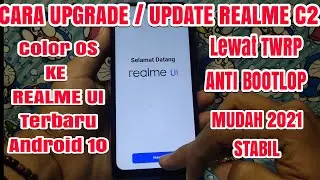 CARA UPGRADE REALME C2 Color OS KE Realme UI Terbaru lewat TWRP ANDROID 10