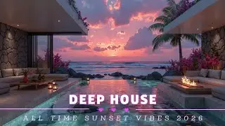 Tropical January - Best Deep House Songs of All Time Sunset Vibes 2026