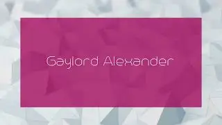Gaylord Alexander - appearance