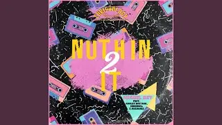 Nuthin 2 It (feat. Ashley Bri'ana, Heezreal & JusJames)