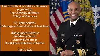 College of Pharmacy, The Health Equity: I Can Make a Difference with ​Dr. Jerome Adams