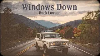 Buck Lawson - Windows Down (Official Lyric Video)