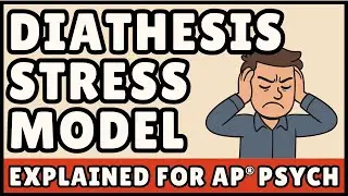 Diathesis Stress Model (AP Psychology)
