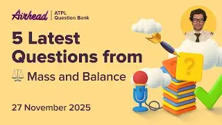 5 Latest ATPL Mass and Balance Questions Explained