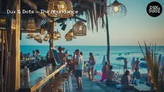 Dux & Dots - The Abundance (house)