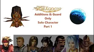 The Legend of Dragoon Additions & Guard Only Solo Character (Dart) Part 1