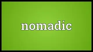 Nomadic Meaning