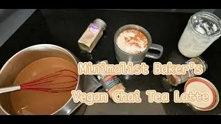 I TRIED MINIMALIST BAKER'S VEGAN CHAI TEA LATTE