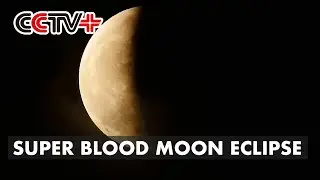 Rare 'super Blood Moon Eclipse' Wows People Across China