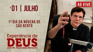 Experiência de Deus | 01/07/24 |  1° DIA DA NOVENA DE SÃO BENTO
