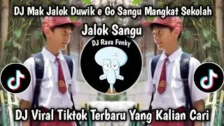 DJ MAK JALOK DUWI E GO SANGU MANGKAT SEKOLAH || DJ JALOK SANGU MARKONAH VIRAL TIKTOK TERBARU 2025 !!