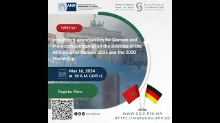 Investment opportunities for German & Moroccan companies - CAN 2025 & 2030 World Cup