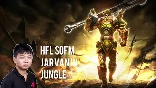 HFL SofM - Jarvan IV đi rừng - SoloQ rank H&agrave;n KC 1 - v5.2