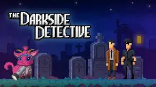 The Darkside Detective - Playthrough (Part 1)