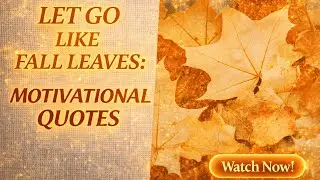 Handwritten Motivational Quotes About Life Let Go with Fall Leaves  ASMR Inspiration