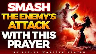 Pray With Authority | Destroy The Enemy's Plan Against You Today | Spiritual Warfare Prayers