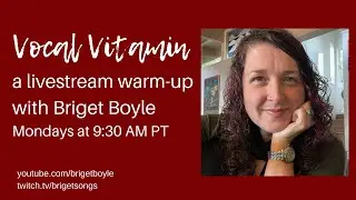 Vocal Vitamin: Live stream Warm-up with Briget Boyle