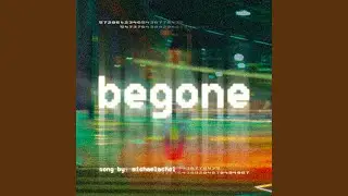 begone