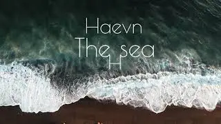 HAEVN - The Sea (Official lyrics)