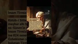 İmam Tirmizi Kimdir? Meşhur 6 Hadis kitabından birinin m&uuml;ellifi s&uuml;nen sahibi alım muhaddis
