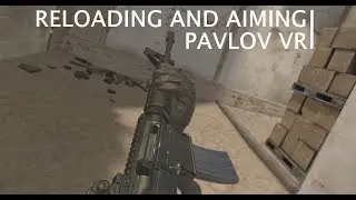 Pavlov VR in Oculus Rift | Reloading and aiming tips for beginners