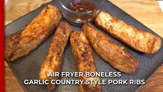 Air Fryer Boneless Garlic Country Style Pork Ribs