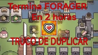 Termina forager en menos de 2 horas (Truco de duplicar)