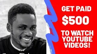 Make $500 by Watching YouTube Videos (FREE) | Make Money Online