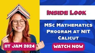 Inside Look || Msc Mathematics program at NIT Calicut.