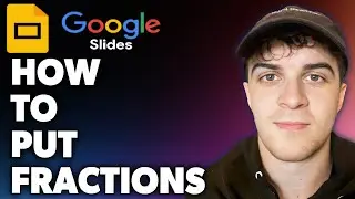 How to Put Fractions on Google Slides (Full 2024 Guide)