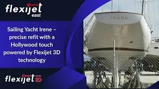 Sailing Yacht Irene &ndash; precise refit with a Hollywood touch powered by Flexijet 3D technology