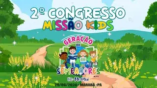 2º CONGRESSO MISSÃO KIDS 2024 - MARABÁ