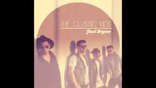 The Classic Kids - Just Begun